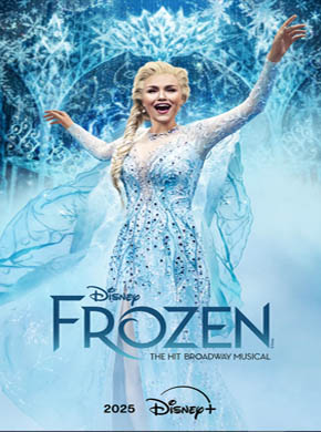 Frozen The Hit Broadway Musical 2025